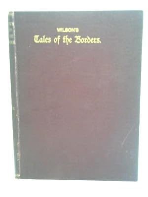 Seller image for Wilson's Tales of The Borders and of Scotland, Vol II for sale by World of Rare Books