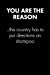 Bild des Verkufers fr "You Are The Reason." Sarcastic Quote Daily Journal - Funny Gift: 100 Page College Ruled Daily Journal Notebook 6" x 9" (15.24 x 22.86 cm) Black . Gift Sarcasm (United Sarcasm Industries) [Soft Cover ] zum Verkauf von booksXpress