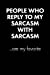 Bild des Verkufers fr "People Who Reply To My Sarcasm." Sarcastic Quote Daily Journal - Funny Gift: 100 Page College Ruled Daily Journal Notebook 6" x 9" (15.24 x 22.86 . Gift Sarcasm (United Sarcasm Industries) [Soft Cover ] zum Verkauf von booksXpress