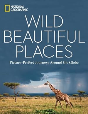 Seller image for Wild, Beautiful Places : Picture-Perfect Journeys Around the Globe for sale by GreatBookPricesUK