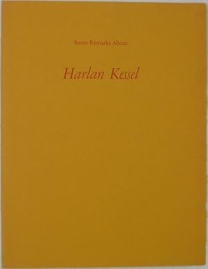 Image du vendeur pour Some Remarks About Harlan Kessel, Made on the Occasion of His Early Retirement from the University of California Press on 15 February 1985 mis en vente par Powell's Bookstores Chicago, ABAA