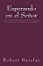 Seller image for Esperando en el Señor (Spanish Edition) [Soft Cover ] for sale by booksXpress