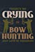 Image du vendeur pour There's No Crying In Bow Hunting Just Lots Of Swearing: Funny Archery Hunting Journal For Hunters: Blank Lined Notebook For Hunt Season To Write Notes & Writing [Soft Cover ] mis en vente par booksXpress