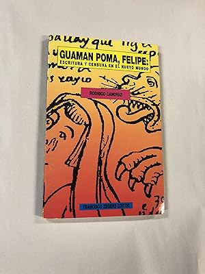 Guaman Poma, Felipe: escritura y censura en el nuevo mundo