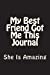 Seller image for My Best Friend Got Me This Journal - She Is Amazing: Blank Lined Journal 6x9 - Funny Gift for Your BFF (Best Friends Forever Series) (Volume 3) [Soft Cover ] for sale by booksXpress