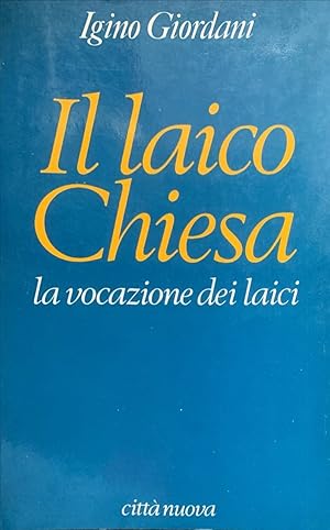 Il laico chiesa. La vocazione dei laici