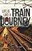 Image du vendeur pour Life is Like a Train Journey: (and there's ONE trip you don't want to take.) [Soft Cover ] mis en vente par booksXpress