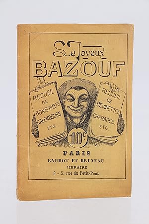 Le joyeux bazouf recueil de calembours, jeux de mots, devinettes, tirades, etc.