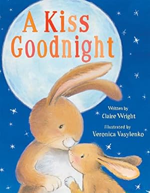 Seller image for A Kiss Goodnight (Padded Board Books for Babies) for sale by Reliant Bookstore