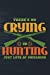 Image du vendeur pour There's No Crying In Hunting Just Lots Of Swearing: Funny Journal For Hunters: Blank Lined Notebook For Hunt Season To Write Notes & Writing [Soft Cover ] mis en vente par booksXpress