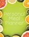 Imagen del vendedor de Personal Meal Planner: Track and Plan Your Meals Weekly| Record Breakfast, Lunch, Dinner, Snacks, Water Consumption as well as feelings about your progress 100 Pages [Soft Cover ] a la venta por booksXpress
