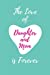 Immagine del venditore per The Love of Daughter and Mom is Forever: Blank Lined Journals (6"x9") for family Keepsakes, Gifts (Funny and Gag) for Daughter & Mother [Soft Cover ] venduto da booksXpress