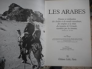 Image du vendeur pour Les Arabes - Histoire et civilisation des Arabes et du monde musulman, des origines a la chute du royaume de Grenade, racontee par les temoins - IXe siecle av.J.C. - XVe siecle mis en vente par Frederic Delbos