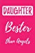 Immagine del venditore per Daughter- Bester than Angels: (Better than the Best) Blank Lined Journals (6"x9") for family Keepsakes, Gifts (Funny and Gag) for Daughter, Father & Mother [Soft Cover ] venduto da booksXpress