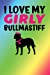 Seller image for I Love My Girly Bullmastiff: Rainbow, Pink & Black Design, Blank College Ruled Line Paper Journal Notebook for Dog Moms and Their Families. (Dog . Book: Journal Diary For Writing and Notes) [Soft Cover ] for sale by booksXpress