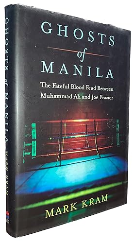 Seller image for Ghosts of Manila: The Fateful Blood Feud Between Muhammad Ali and Joe Frazier for sale by Pastsport