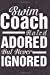 Seller image for Swim Coach Hated Adored but Never Ignored [Soft Cover ] for sale by booksXpress