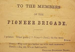 To The Members / Of The / Pioneer Brigade /./ Company A, Third Battalion