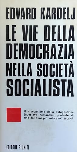 LE VIE DELLA DEMOCRAZIA NELLA SOCIETA' SOCIALISTA