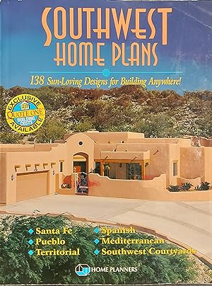 Southwest Home Plans : 138 Sun-Loving Designs for Building Anywhere