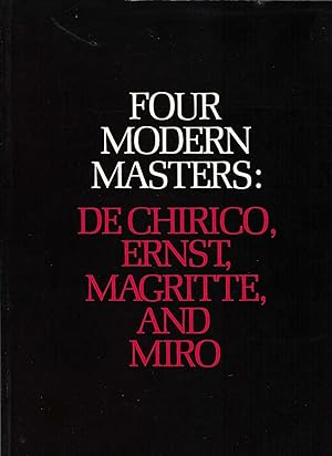 Bild des Verkufers fr Four Modern Masters: De Chirico, Ernst, Magritte, And Miro zum Verkauf von BYTOWN BOOKERY