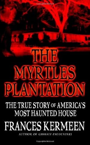 Imagen del vendedor de The Myrtles Plantation: The True Story of America's Most Haunted House a la venta por BuenaWave