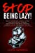 Imagen del vendedor de Stop Being Lazy: How to Overcome Laziness, Defeat Procrastination, Increase Productivity, and Break Through Barriers Like an Unstoppable Bulldog [Soft Cover ] a la venta por booksXpress