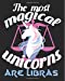 Imagen del vendedor de The Most Magical Unicorns Are Libras: Libra Horoscope Zodiac Notebook 7.5 x 9.25 Inches 100 College Ruled Pages Journal Diary [Soft Cover ] a la venta por booksXpress