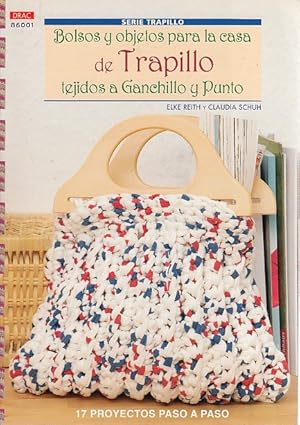 Seller image for BOLSOS Y OBJETOS PARA CASA DE TRAPILLO TEJIDOS A GANCHILLO Y PUNTO for sale by Librera Vobiscum