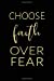 Imagen del vendedor de Choose Faith Over Fear: Inspirational Christian Journal (Gold) [Soft Cover ] a la venta por booksXpress