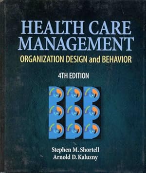 Seller image for Health Care Management: Organization Design & Behavior (Delmar Series in Health Services Administration) for sale by Reliant Bookstore