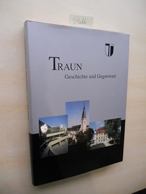 Seller image for Traun. Geschichte und Gegenwart. for sale by Klaus Ennsthaler - Mister Book