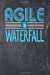 Image du vendeur pour Agile > Waterfall: Chalkboard, Blue & White Design, Blank College Ruled Line Paper Journal Notebook for Project Managers and Their Families. (Agile . Book: Journal Diary For Writing and Notes) [Soft Cover ] mis en vente par booksXpress