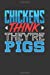 Image du vendeur pour Chickens Think They're Pigs: Dark Gray, Blue & Red Design, Blank College Ruled Line Paper Journal Notebook for Project Managers and Their Families. . Book: Journal Diary For Writing and Notes) [Soft Cover ] mis en vente par booksXpress