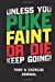 Seller image for Unless You Puke Faint Or Die Keep Going: A Daily Food & Activity Journal (90 Days Meal And Activity Tracker) [Soft Cover ] for sale by booksXpress