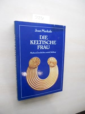 Bild des Verkufers fr Die keltische Frau. Mythos, Geschichte, soziale Stellung. zum Verkauf von Klaus Ennsthaler - Mister Book