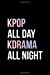 Seller image for Kpop All Day Kdrama All Night: Blank Lined Journal [Soft Cover ] for sale by booksXpress