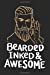Image du vendeur pour Bearded Inked & Awesome: Blank Lined Journal for Men with Beards and Tattoos [Soft Cover ] mis en vente par booksXpress