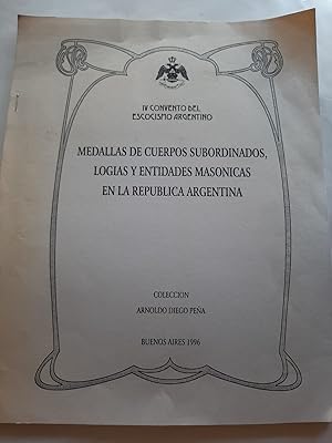 MEDALLAS DE CUERPOS SUBORDINADOS, LOGIAS Y ENTIDADES MASONICAS EN LA REPUBLICA ARGENTINA (Colecci...