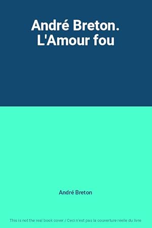 Seller image for Andr Breton. L'Amour fou for sale by Ammareal