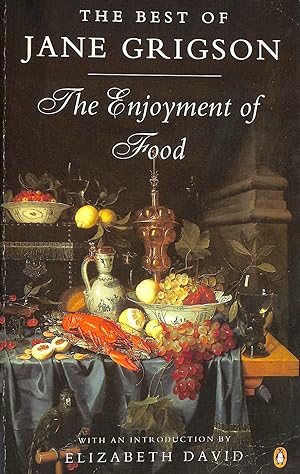 Seller image for Enjoyment of Food: The Best of Jane Grigson for sale by M Godding Books Ltd