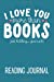 Seller image for I Love You More Than Books Just Kidding. You Suck! Reading Journal: Book Review Journal To Track, Rate, Review and Log Books Read [Soft Cover ] for sale by booksXpress