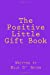 Bild des Verkufers fr The Positive Little Gift Book [Soft Cover ] zum Verkauf von booksXpress