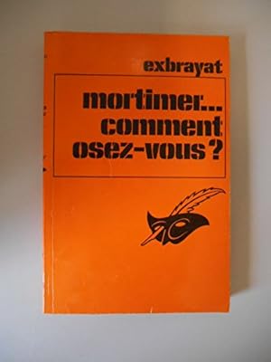 Seller image for Mortimer ! comment osez-vous ? / Exbrayat / Rf40443 for sale by Ammareal