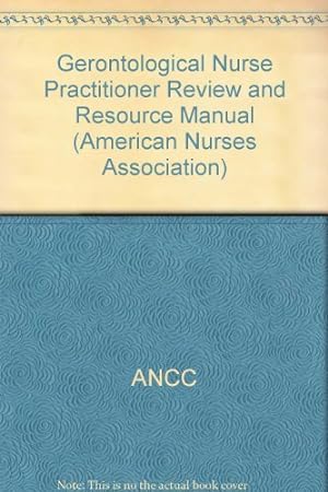Immagine del venditore per Gerontological Nurse Practitioner Review and Resource Manual (American Nurses Association) venduto da Reliant Bookstore