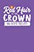 Seller image for Red Hair Is The Crown You Never Take Off!: A Notebook & Journal For Redheads [Soft Cover ] for sale by booksXpress