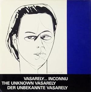 Vasarely. .Inconnu / The Unknown Vasarely/ Der Unbekannte Vasarely [German-English-French Edition]