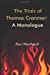 Immagine del venditore per The Trials of Thomas Cranmer: A Monologue [Soft Cover ] venduto da booksXpress
