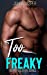 Seller image for Too Freaky (BWWM Wildman Series) [Soft Cover ] for sale by booksXpress