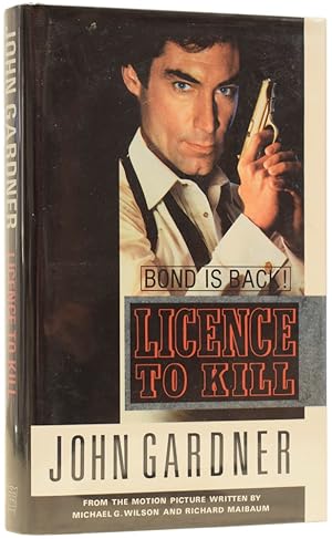 Seller image for James Bond: Licence to Kill. From the motion picture written by Michael G. Wilson and Richard Maibaum for sale by Adrian Harrington Ltd, PBFA, ABA, ILAB